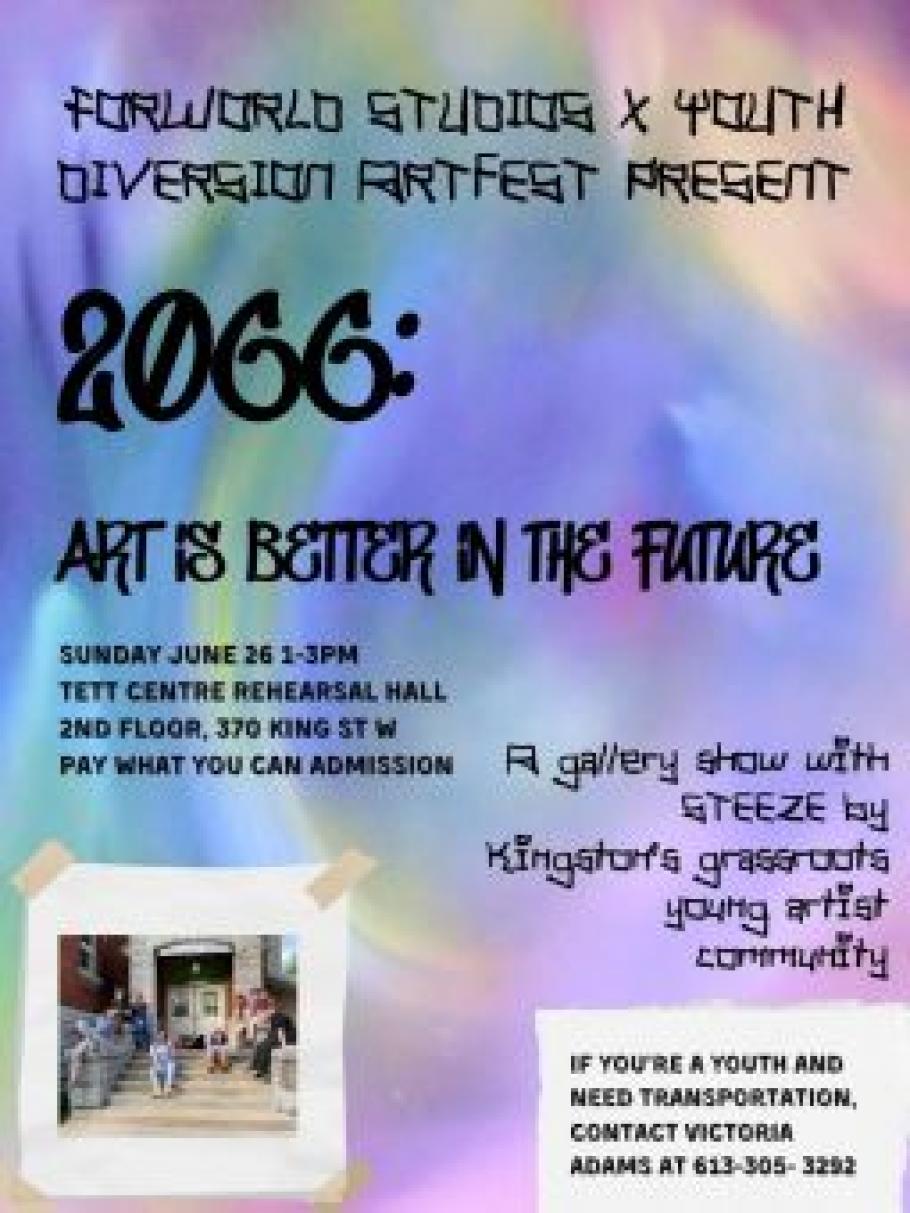 Poster for "2066: Art is Betterin the Future" art show presented by Forworld Studios and Youth Diversion at the Tett Centre