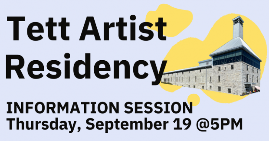 An image of the Tett Centre over yellow paint blobs. Text reads "Tett Artist Residency Information Session, Thursday, September 19 @5PM"