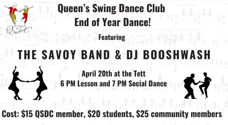 3 couples swing dancing. Text reads &quot;Queen&#039;s Swing Dance Club End of Year Dance! Featuring The Savoy Band and DJ Booshwash. April 20 at the Tett. 6pm Lesson and 7pm Social Dance. Cost: $15 QSDC Member, $20 Students, $25 Community Members.&quot;
