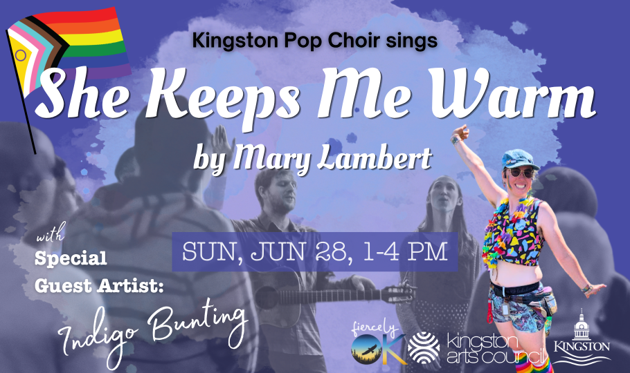 Event poster for Kingston Pop Choir's performance of 'She Keeps Me Warm' by Mary Lambert, featuring Indigo Bunting on June 28, 1 – 4PM. Background shows a Pride flag and joyful singer, with logos of the Kingston Arts Council and the City of Kingston.