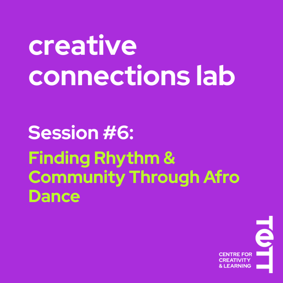 graphic entitle Creative Connections Lab – Sixth Session: Finding Rhythm & Community Through Afro Dance