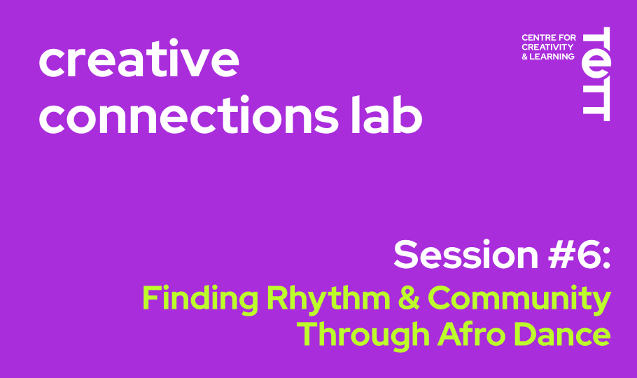 Purple graphic that reads, "creative connections lab [...] Session #6: Finding Rhythm & Community Through Afro Dance"