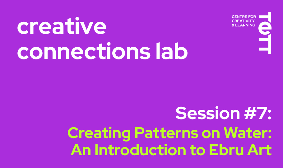 Purple graphic that reads, "creative connections lab [...] Session #7: Creating Patterns on Water: An Introduction to Ebru Art"