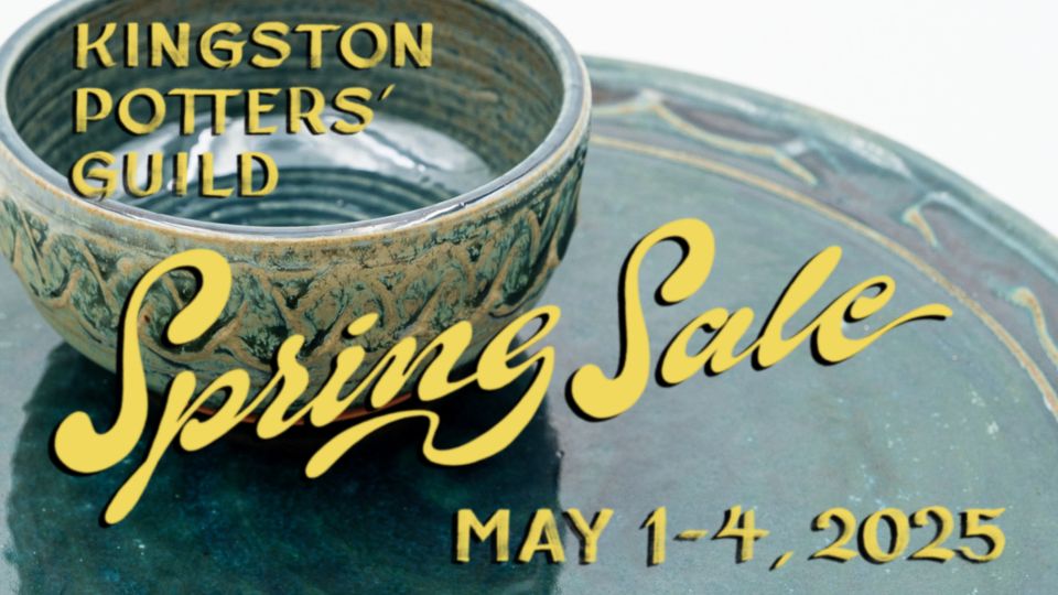 Photo of a handmade bowl and plate with text advertising the Kingston Potters' Guild's Spring Sale 