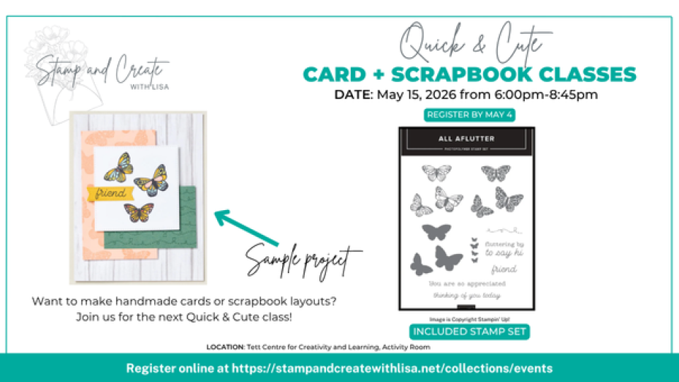Flyer for a card and scrapbook class on May 15, 2026, from 6:00 pm to 8:45 pm. Features a butterfly card sample and stamp set. Registration details included.