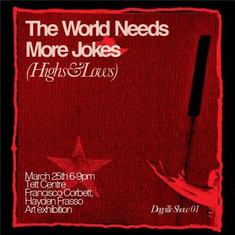 Artists Francisco Corbett and Hayden Frasso present their art exhibition "The World Needs More Jokes (Highs & Lows) in the Tett Gallery on March 25, 2022