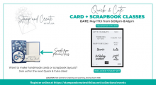 Stamp and Create with Lisa. Quick and Cute Card and Scrapbooking Class. Date May 17th from 6:00-8:45 PM.