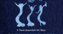 Sapphire Threat: A Three Generational Art Show at the Tett Centre featuring the artwork of three generations of the Langlois Family